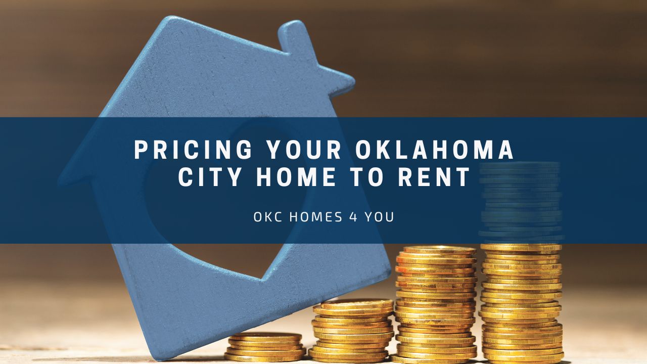 Pricing Your Oklahoma City Home to Rent